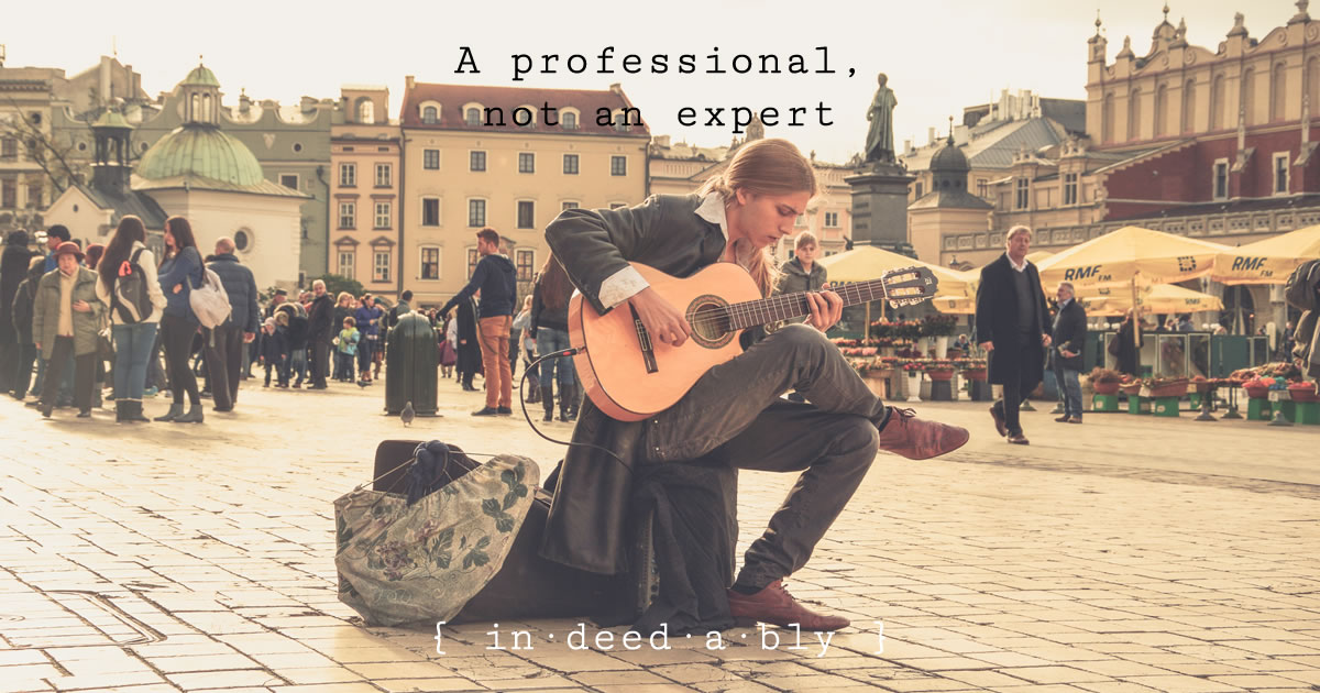 A professional, not an expert. Image credit: Pexels.