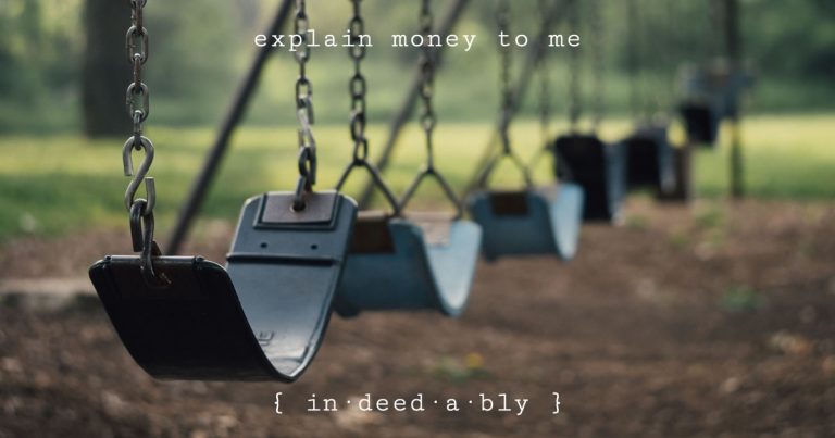Explain money to me -  in·deed·a·bly 